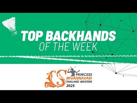 PRINCESS SIRIVANNAVARI Thailand Masters 2025 | Top Backhands of the Week