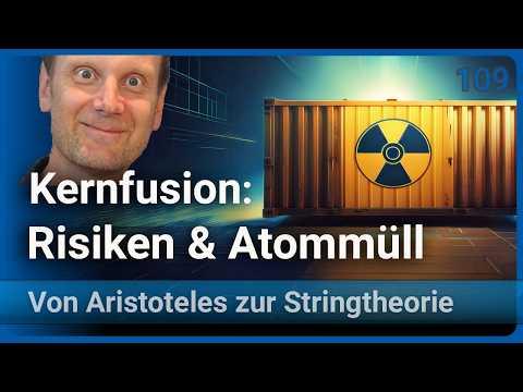 Kernfusion: Risiken, Atommüll, Endlager • SuperGAU • Radioaktivität • vAzS (109)  | Josef M. Gaßner