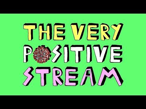 THE VERY POSITIVE STREAM [PANDEMIC SAGA]