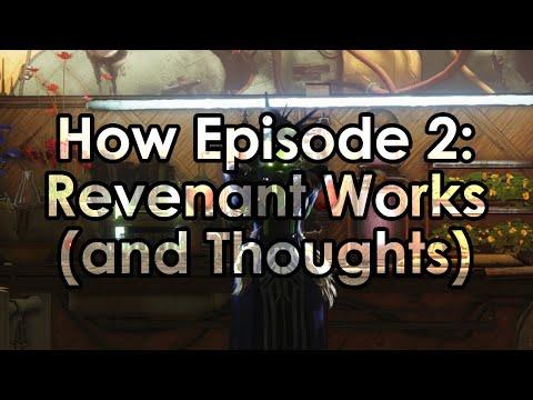 How Episode 2: Revenant works (and how short Act 1 was).